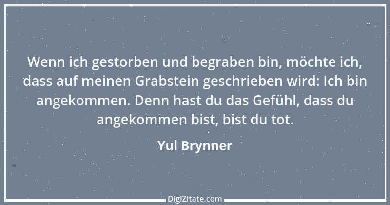 Zitat von Yul Brynner 1