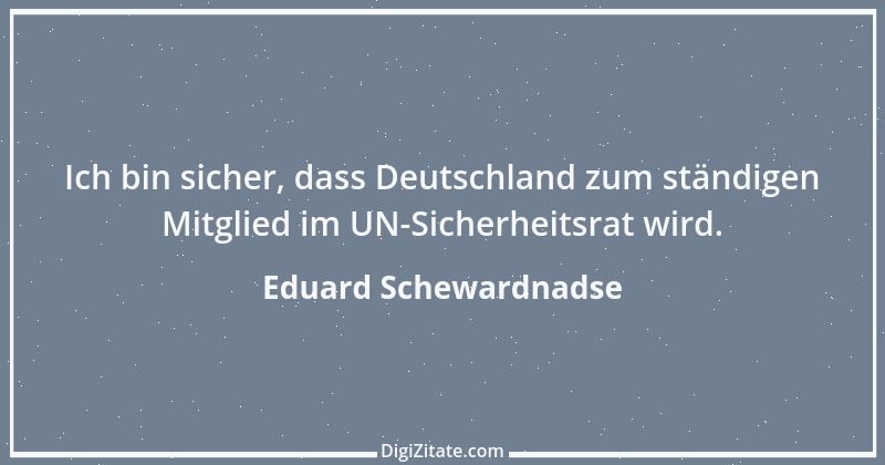 Zitat von Eduard Schewardnadse 16