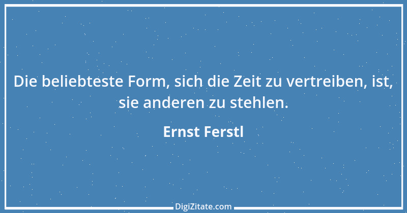 Zitat von Ernst Ferstl 1816