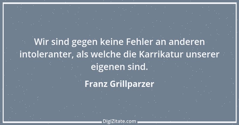 Zitat von Franz Grillparzer 221