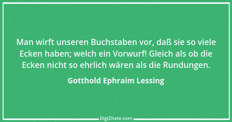 Zitat von Gotthold Ephraim Lessing 297