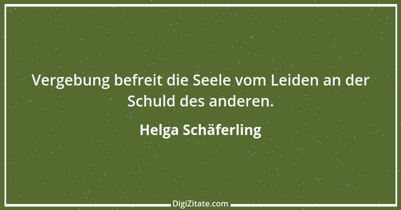 Zitat von Helga Schäferling 130