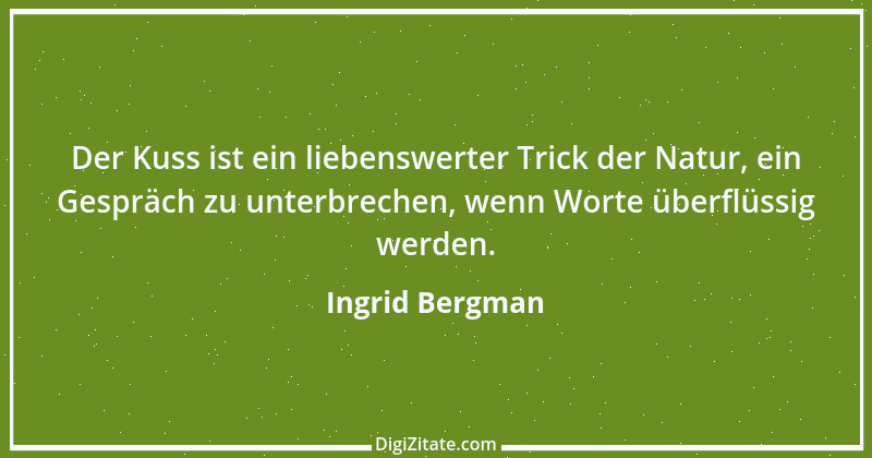 Zitat von Ingrid Bergman 7