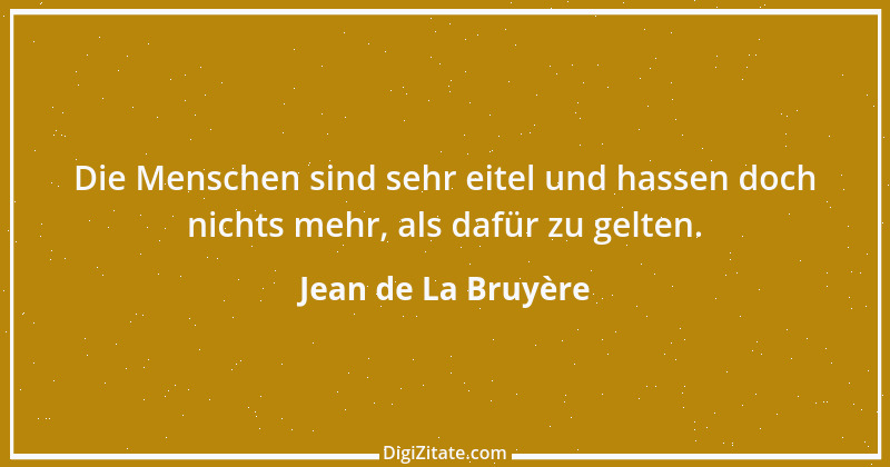 Zitat von Jean de La Bruyère 128