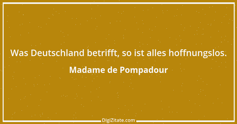 Zitat von Madame de Pompadour 3