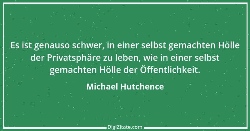 Zitat von Michael Hutchence 1