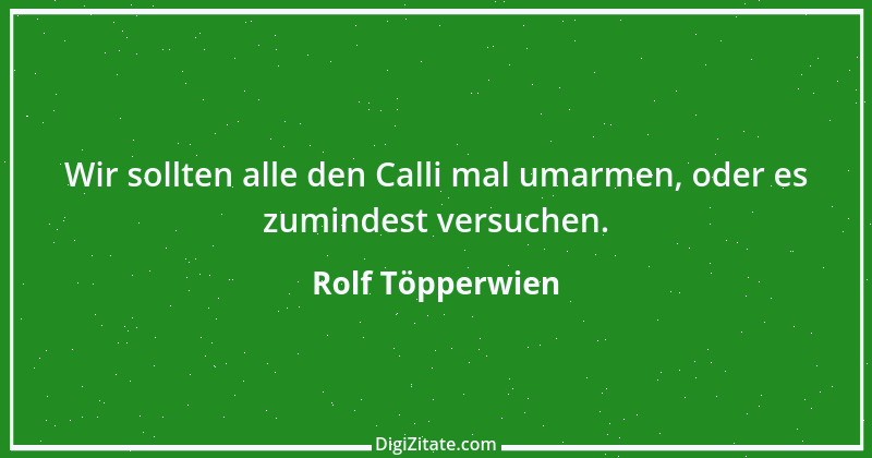 Zitat von Rolf Töpperwien 1