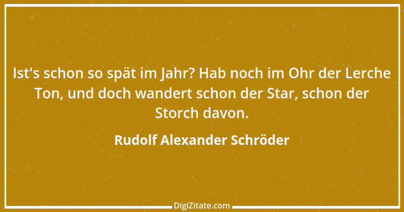 Zitat von Rudolf Alexander Schröder 1