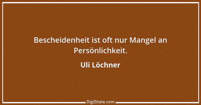 Zitat von Uli Löchner 4