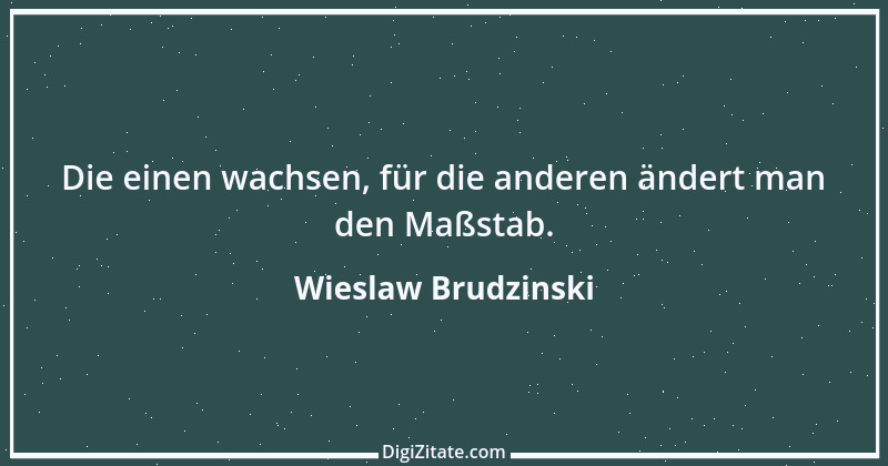 Zitat von Wieslaw Brudzinski 168