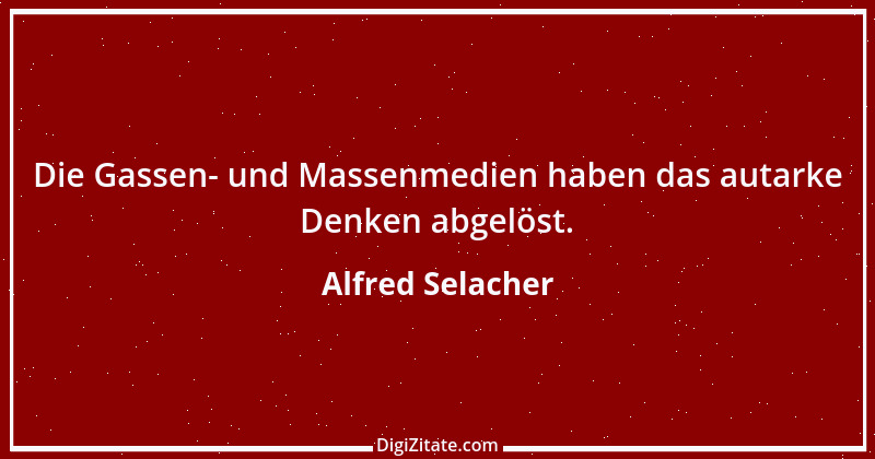 Zitat von Alfred Selacher 115