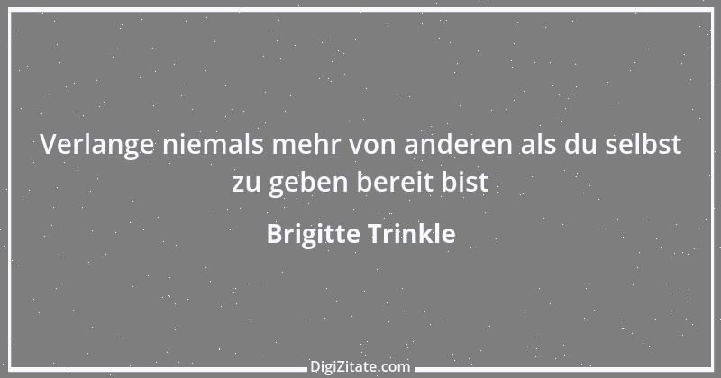 Zitat von Brigitte Trinkle 8