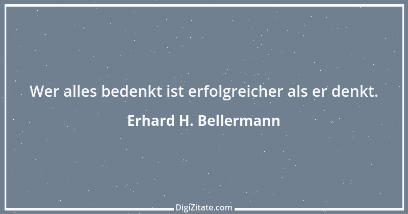 Zitat von Erhard H. Bellermann 305