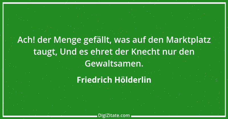 Zitat von Friedrich Hölderlin 301