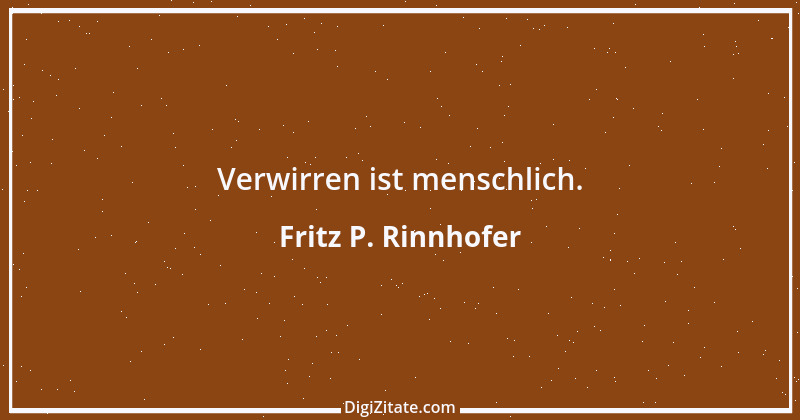 Zitat von Fritz P. Rinnhofer 38