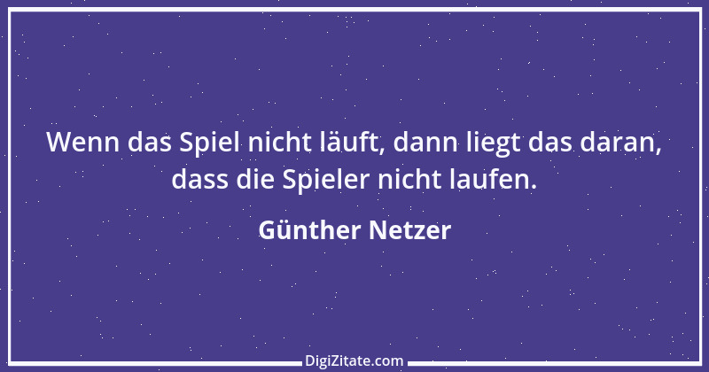 Zitat von Günther Netzer 29