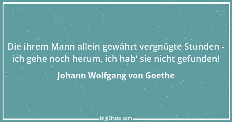 Zitat von Johann Wolfgang von Goethe 2791