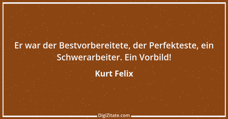 Zitat von Kurt Felix 3