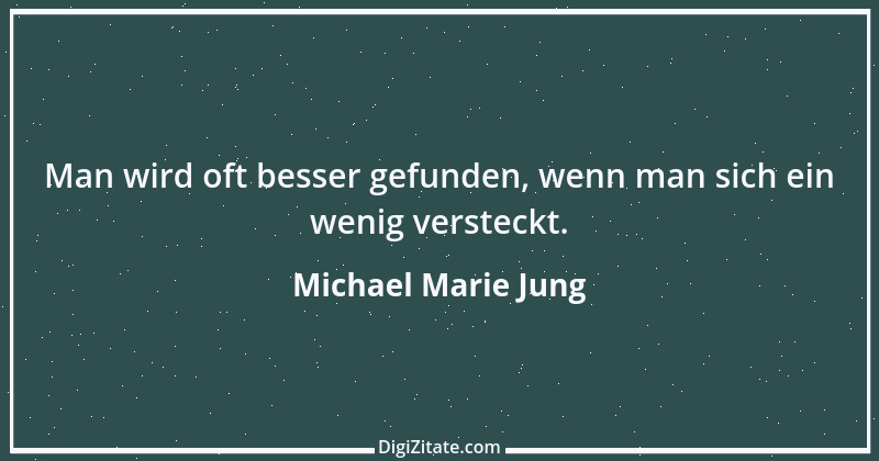 Zitat von Michael Marie Jung 358