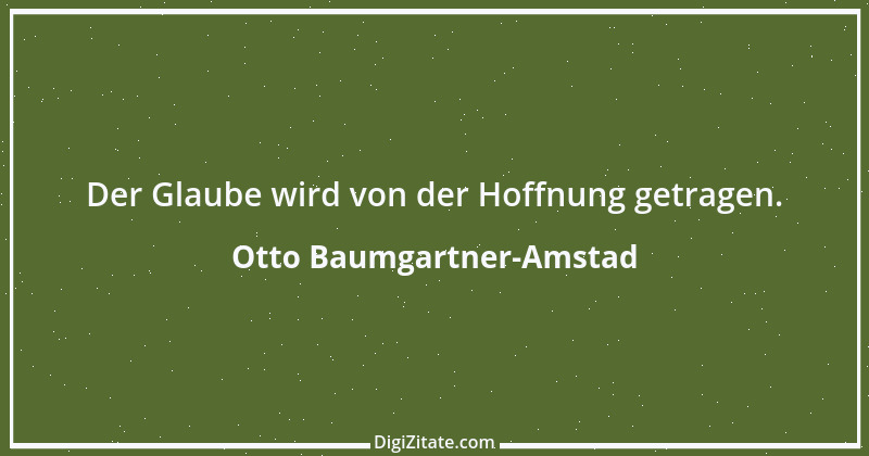 Zitat von Otto Baumgartner-Amstad 76