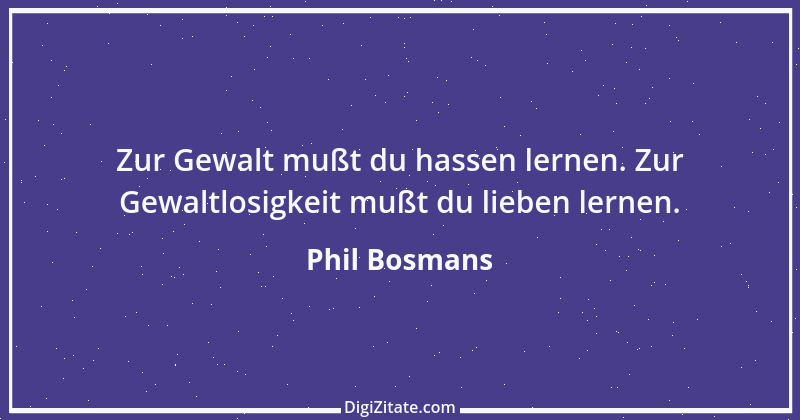 Zitat von Phil Bosmans 45