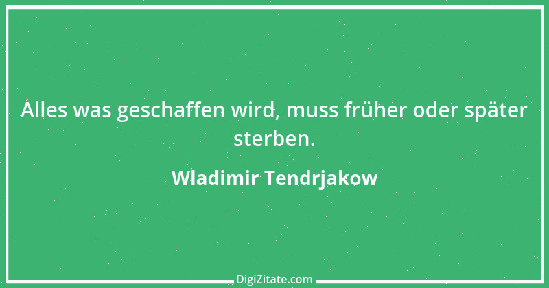 Zitat von Wladimir Tendrjakow 49