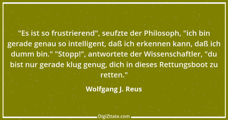 Zitat von Wolfgang J. Reus 631