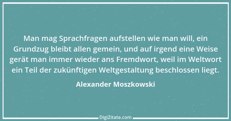 Zitat von Alexander Moszkowski 21