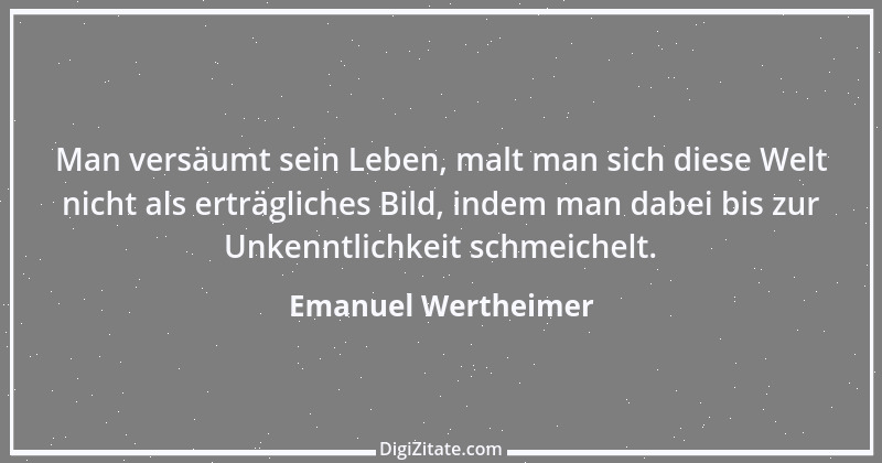 Zitat von Emanuel Wertheimer 451