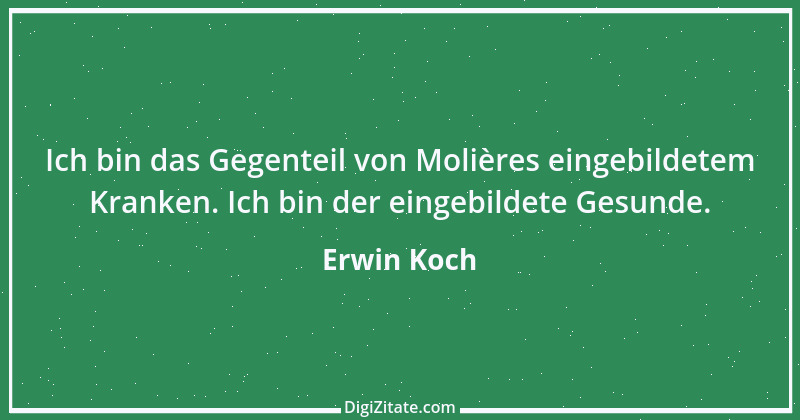 Zitat von Erwin Koch 507