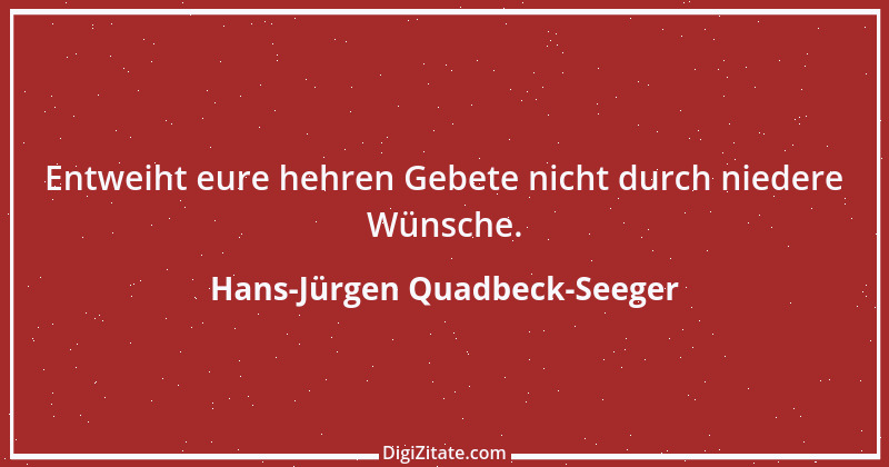 Zitat von Hans-Jürgen Quadbeck-Seeger 4