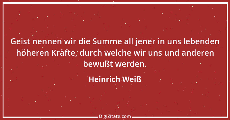 Zitat von Heinrich Weiß 10