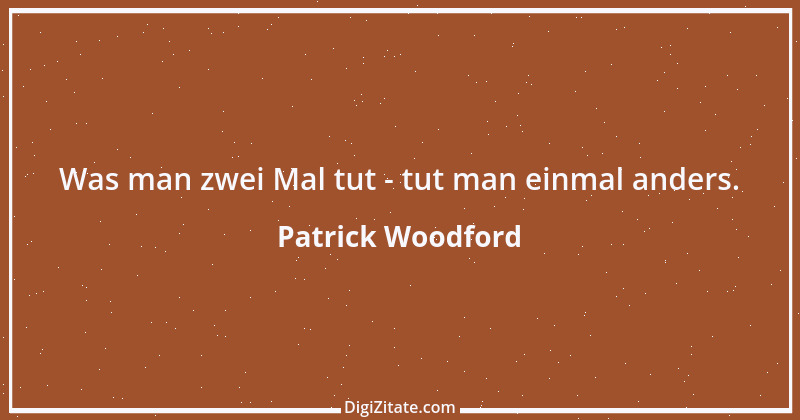 Zitat von Patrick Woodford 9