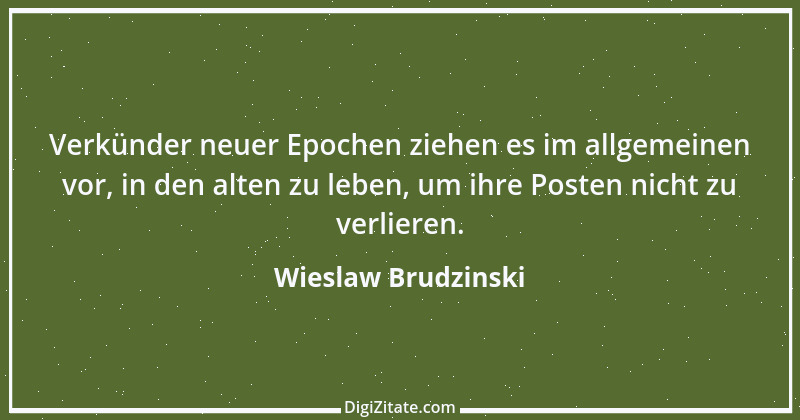 Zitat von Wieslaw Brudzinski 169