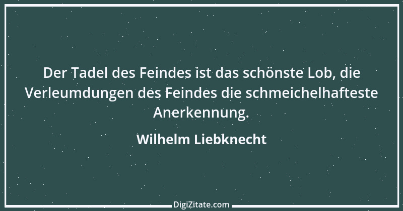 Zitat von Wilhelm Liebknecht 6