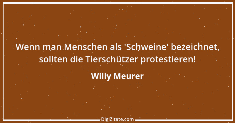 Zitat von Willy Meurer 677