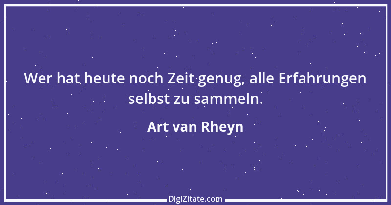 Zitat von Art van Rheyn 76