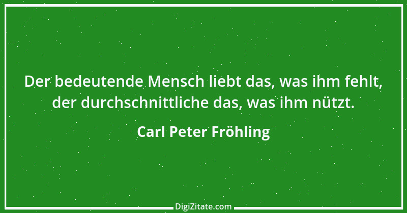 Zitat von Carl Peter Fröhling 94