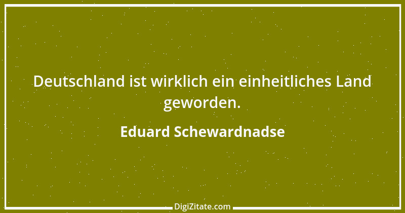 Zitat von Eduard Schewardnadse 18