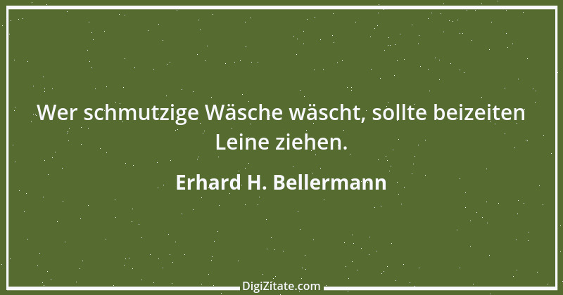 Zitat von Erhard H. Bellermann 891