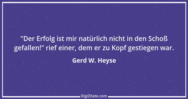 Zitat von Gerd W. Heyse 485