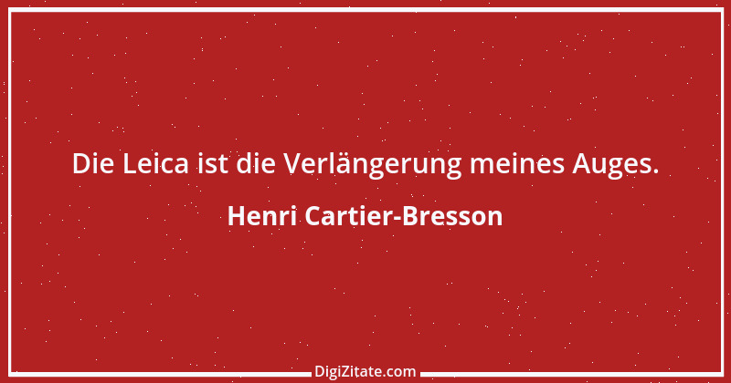 Zitat von Henri Cartier-Bresson 3