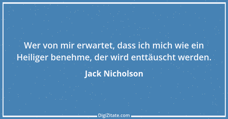 Zitat von Jack Nicholson 4