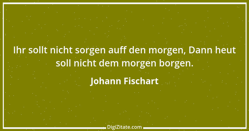 Zitat von Johann Fischart 6