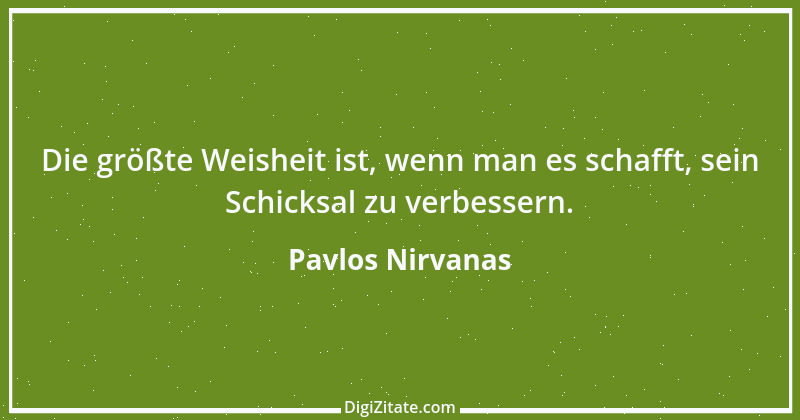 Zitat von Pavlos Nirvanas 1