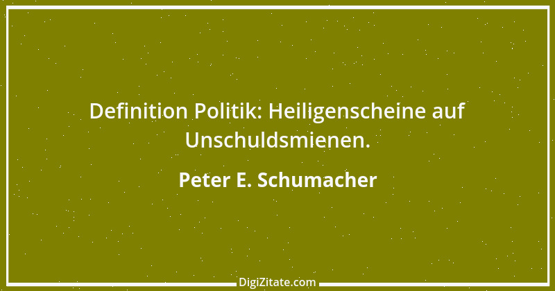 Zitat von Peter E. Schumacher 182