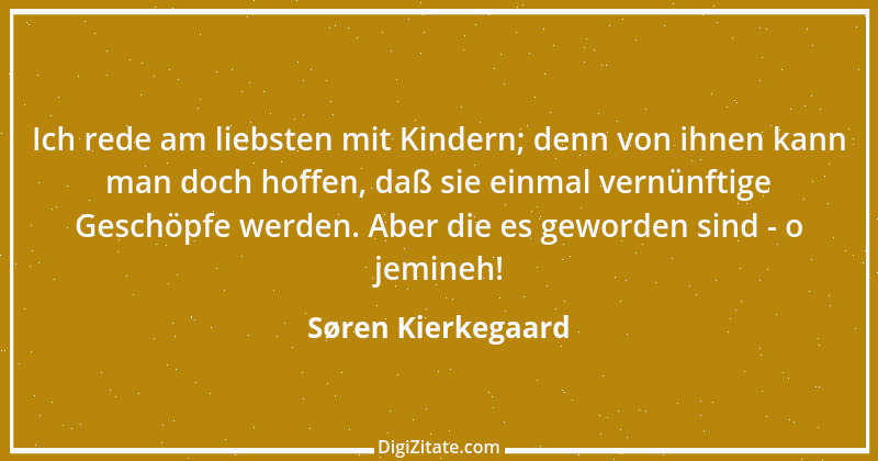 Zitat von Søren Kierkegaard 120