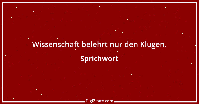 Zitat von Sprichwort 7369