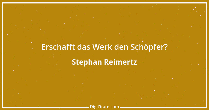 Zitat von Stephan Reimertz 6