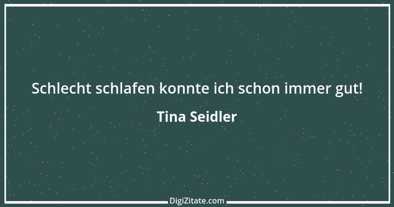 Zitat von Tina Seidler 26